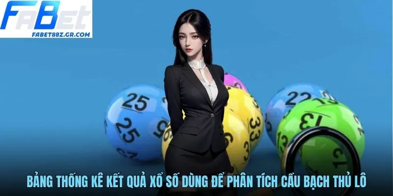 Bảng thống kê kết quả xổ số dùng để phân tích cầu bạch thủ lô