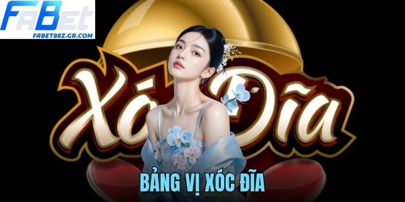 BẢNG VỊ XÓC ĐĨA FABET - BÍ QUYẾT ĐỌC VỊ CHUẨN TỪ CAO THỦ