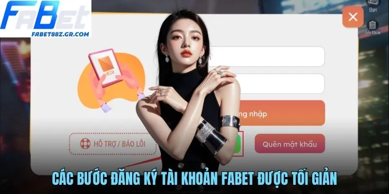 Các bước đăng ký tài khoản FABET được tối giản