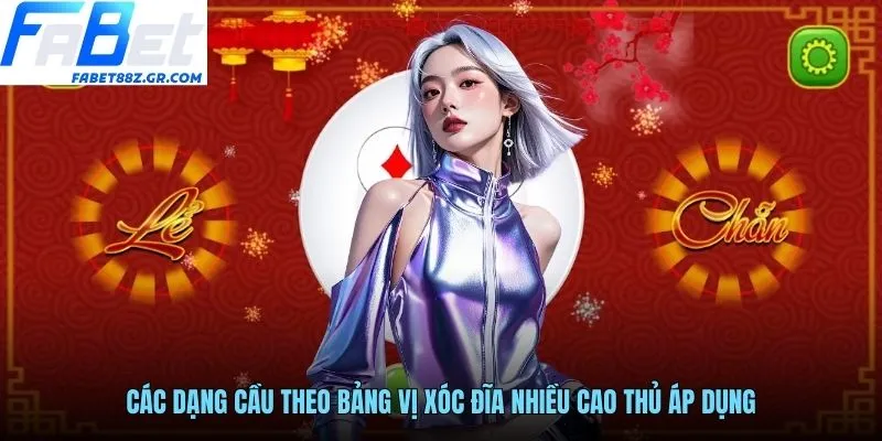 Các dạng cầu theo bảng vị xóc đĩa nhiều cao thủ áp dụng