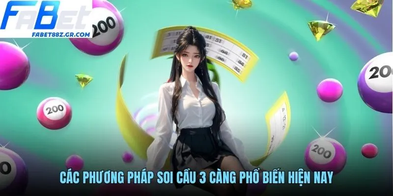 Các phương pháp soi cầu 3 càng phổ biến hiện nay