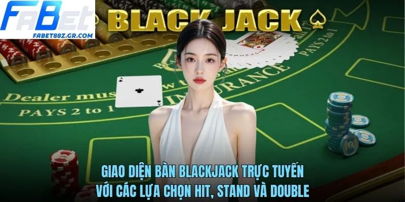 Giao diện bàn blackjack trực tuyến với các lựa chọn Hit, Stand và Double