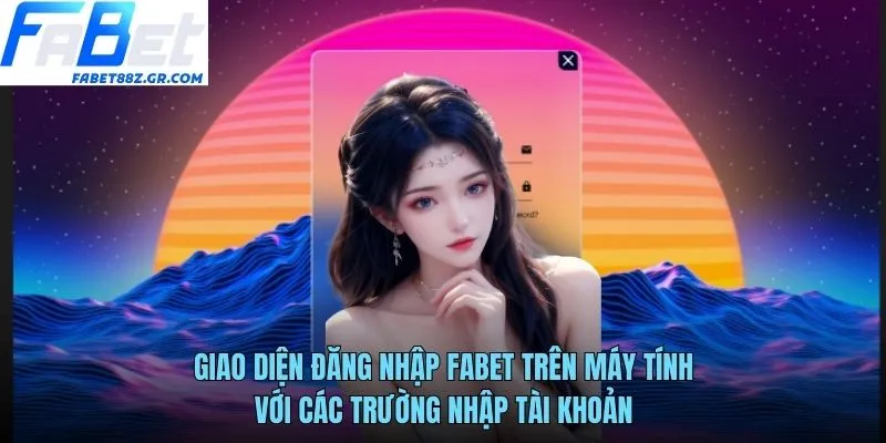 Giao diện đăng nhập FABET trên máy tính với các trường nhập tài khoản