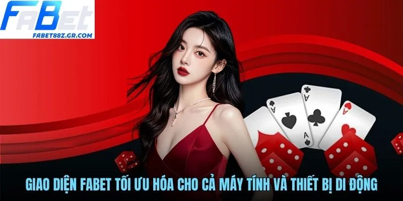 Giao diện FABET tối ưu hóa cho cả máy tính và thiết bị di động