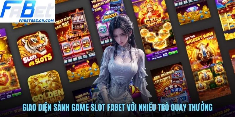 Giao diện sảnh game slot FABET với nhiều trò quay thưởng