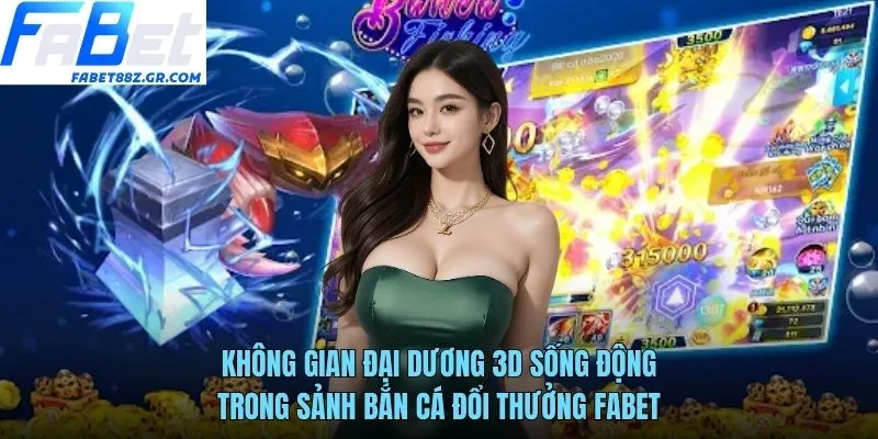 Không gian đại dương 3D sống động trong sảnh bắn cá đổi thưởng FABET