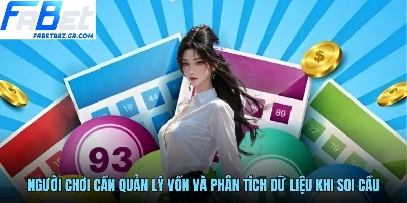 Người chơi cần quản lý vốn và phân tích dữ liệu khi soi cầu